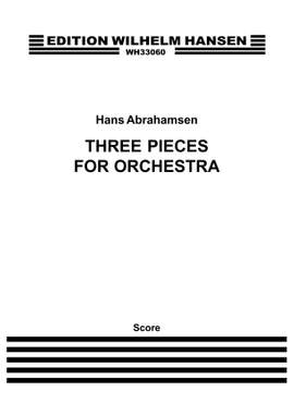 Hans Abrahamsen: Three Pieces For Orchestra