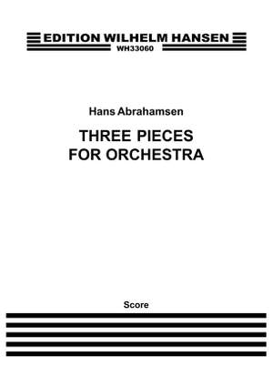 Hans Abrahamsen: Three Pieces For Orchestra