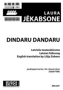 Jēkabsone, Laura: Dindaru dandaru (SSAATTBB)
