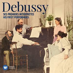 Debussy: His First Performers