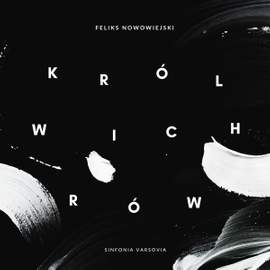 Nowowiejski: King of the Winds, Op. 37