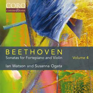 Beethoven: Sonatas for Fortepiano and Violin Volume 4