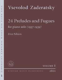 Zaderatsky, V: 24 Preludes and Fugues Vol. 1