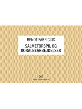 Bent Fabricius-Bjerre: Salmeforspil og Koralbearbejdelser