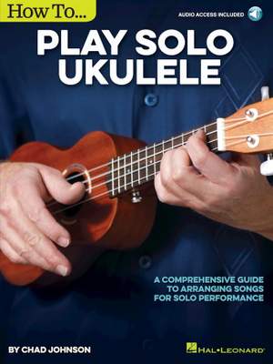 Chad Johnson: How to Play Solo Ukulele