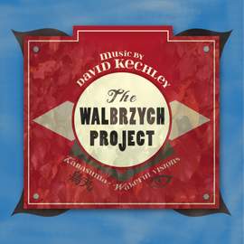 David Kechley: The Walbrzych Project