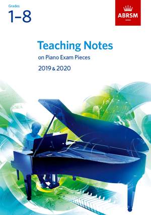 Teaching Notes on Piano Exam Pieces 2019 & 2020, ABRSM Grades 1-8