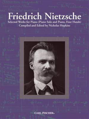 Friedrich Nietzsche: Selected Works For Piano