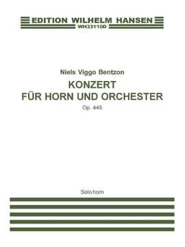 Niels Viggo Bentzon: Konzert Für Horn Und Orchester Op.445