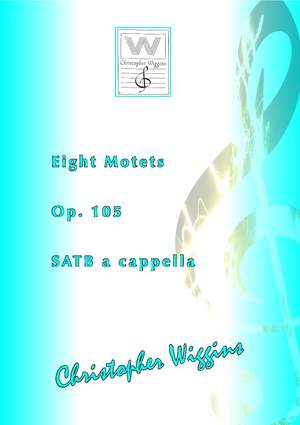 Christopher Wiggins: Eight Motets op. 105