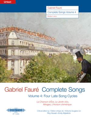 Fauré, Gabriel: Complete Songs for Voice and Piano, Volume 4 (The four late song cycles)