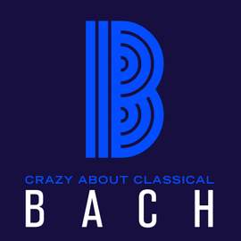 Crazy About Classical: Bach