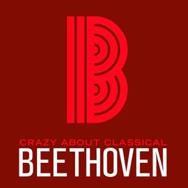 Crazy About Classical: Beethoven