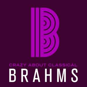 Crazy About Classical: Brahms