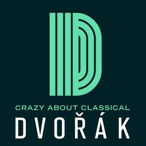 Crazy About Classical: Dvorak