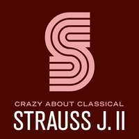 Crazy About Classical: Strauss J. II