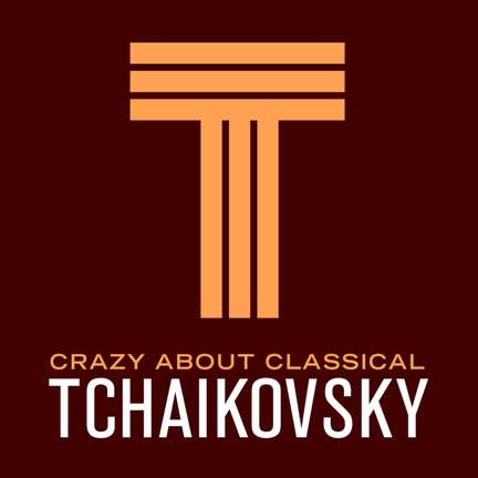 Crazy About Classical: Tchaikovsky