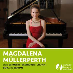 Schubert, Beethoven, Chopin, Berg & Brahms: Magdalena Muellerperth Plays Schubert, Beethoven, Chopin, Berg and Brahms