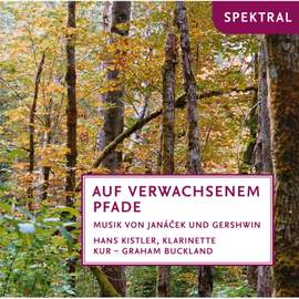 Auf verwachsenem Pfade - Janacek und Gershwin arrangiert für Klarinette und Streichorchester