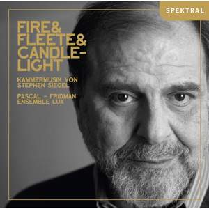 Siegel: Fire & Fleete & Candlelight - Kammermusik