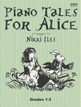 Iles, Nikki: Piano Tales for Alice