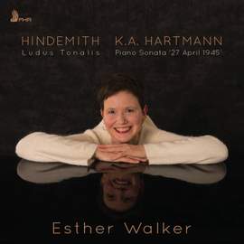 Hindemith: Ludus Tonalis & Hartmann: Piano Sonata '27 April 1945'