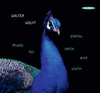 Walter Wolff: Music for Piano, Cello & Violin