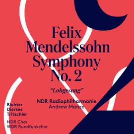 Mendelssohn: Symphony No. 2 in B flat major, Op. 52 'Lobgesang'