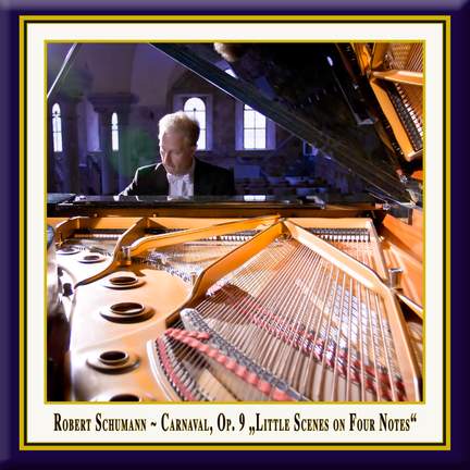 Schumann: Carnaval for Piano, Op. 9 'Little Scenes on Four Notes'
