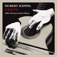 Hunt, Ginastera, Schmitz, Henze & Brouwer: Garuda - 20th Century Guitar Music