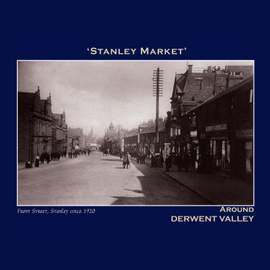 Stanley Market' Around Derwent Valley - The Northumbria Anthology