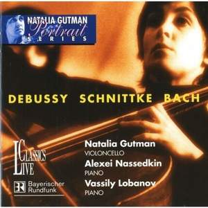 Debussy, Bach & Schnittke: Portrait Natalia Gutman, Vol. II