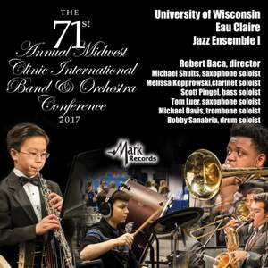 2017 Midwest Clinic: University of Wisconsin Eau Claire Jazz Ensemble I (Live)