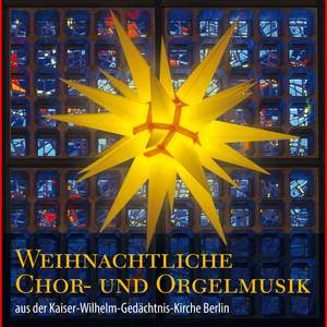 Bach, Praetorius, Seifen: Weihnachtliche Chor- und Orgelmusik aus der Kaiser-Wilhem-Gedächtnis-Kirche Berlin