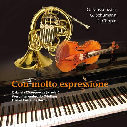 Moyseowicz, Chopin & Schumann: Con Molto Espressione