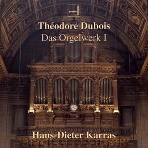 Théodore Dubois: Orgelwerk I