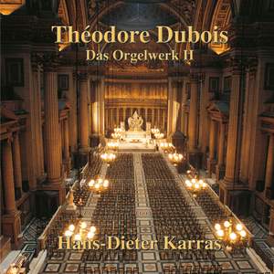 Théodore Dubois: Orgelwerk II