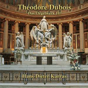Théodore Dubois: Orgelwerk III