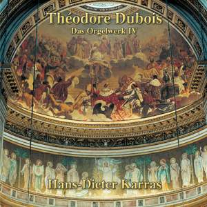 Théodore Dubois: Orgelwerk IV