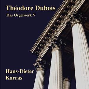 Théodore Dubois: Orgelwerk V