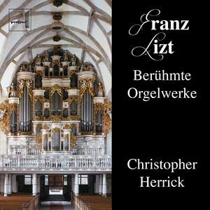 Liszt: Berühmte Orgelwerke