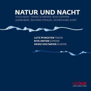 Wolf, Schreker, Stephan, Berg, Strauss & Karg-Elert: Natur und Nacht