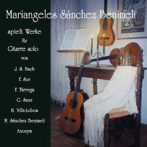 Bach, Sor, Tárrega, Sanz, Villa-Lobos & Benimeli: Pieces for Solo Guitar