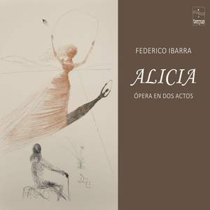 Federico Ibarra: Alicia, Ópera en Dos Actos
