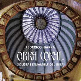Federico Ibarra: Obra Coral