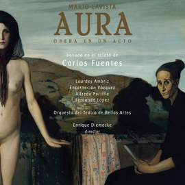 Mario Lavista: Aura, Ópera en un Acto