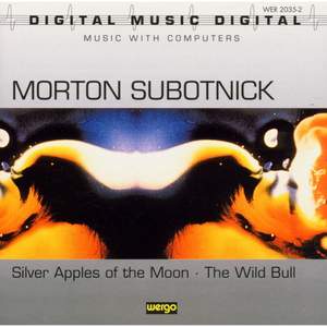 Morton Subotnick: Silver Apples of the Moon / The Wild Bull