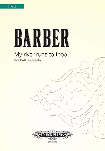 Barber, John: My river runs to thee (SSATB)