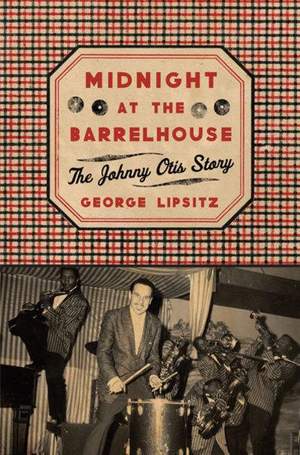 Midnight at the Barrelhouse: The Johnny Otis Story