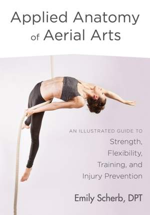 Applied Anatomy Of Aerial Arts